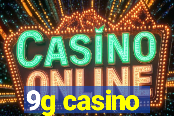 9g casino